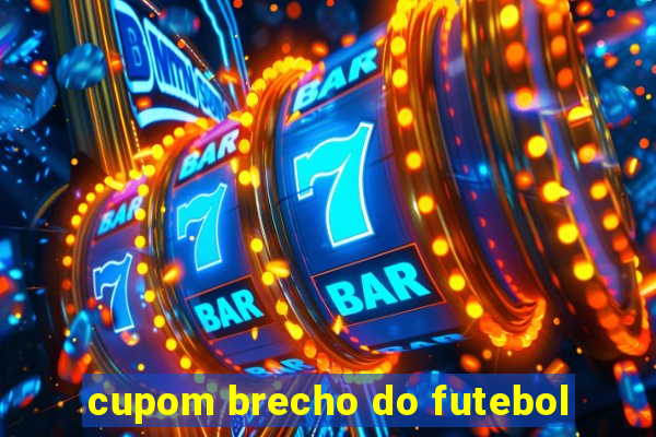 cupom brecho do futebol